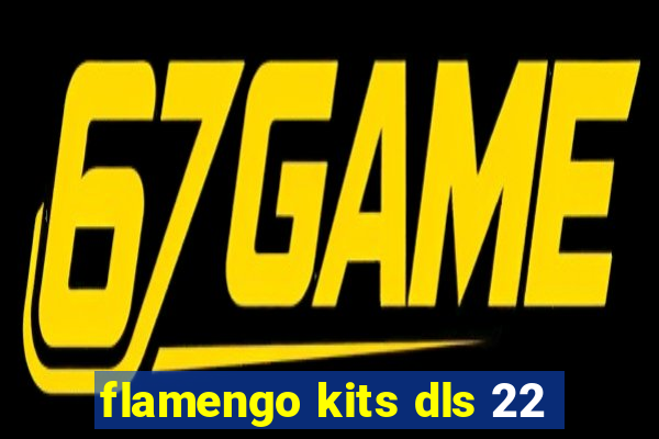 flamengo kits dls 22